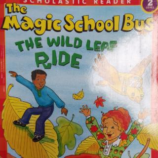 The Magic School Bus THE WILD LEAF RIDE