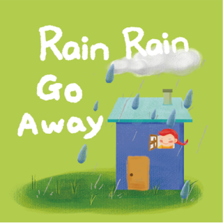 唱唱童谣《Rain rain go away》