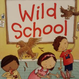 【英语绘本故事】Wild School