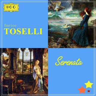 托赛里：小夜曲 Enrico Toselli, Serenata