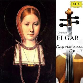 埃尔加：随想曲Edward ElgarLa：Capricieuse op.17
