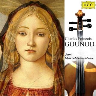 古诺：颂歌Gounod：Ave MarieMeditation 