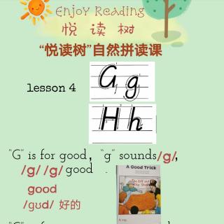 悦读树 自然拼读课 Lesson 4 Gg and Hh