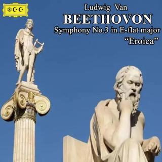 贝多芬--降E大调第3交响曲“英雄”Op.55