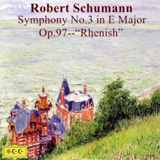舒曼--降E大调第3交响曲“莱茵河”Op.97