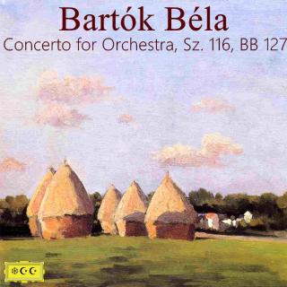 巴托克--管弦乐协奏曲（交响曲）Sz. 116, BB 127