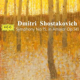 肖斯塔科维奇--A大调第15交响曲Op.141