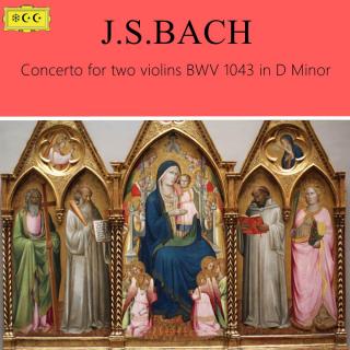 巴赫-- d小调小提琴协奏曲BWV 1043