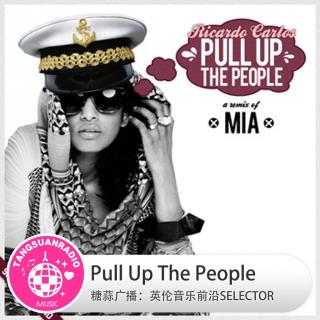 Pull Up The People·糖蒜爱音乐之The Selector