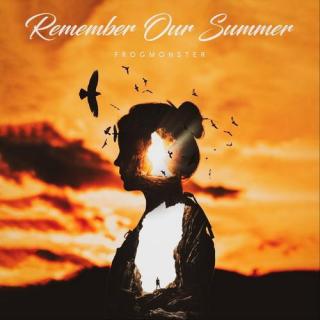 Remember Our Summer(记住我们的夏天)-FrogMonster