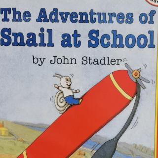 Oct-11-Steven19-Day4《The Adventures of Snail at School》