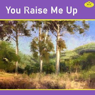 You Raise Me Up（你鼓舞了我）