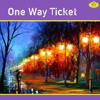 One Way Ticket 