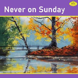 Never on Sunday  