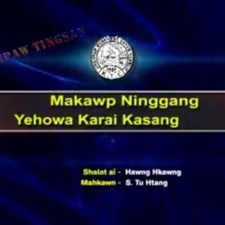 *Makawp Ning Gang Yehowa Karai Kasang*Vol.,S.TuHtang