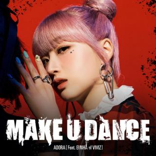 ADORA/银河 MAKE U DANCE