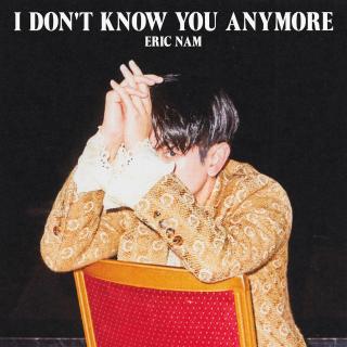 【1562】Eric Nam-I Don't Know You Anymore