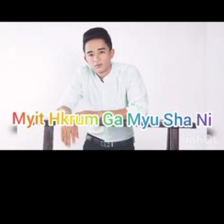 Myit hkrum ga myu sha ni.Cal .N ah Zau