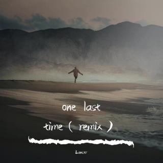One Last Time（Lancer remix）
