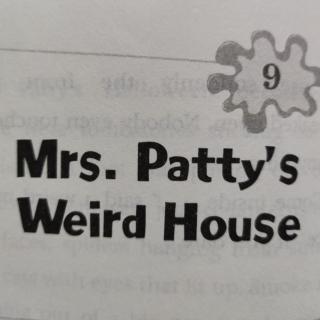 Mrs. Patty^s weird house