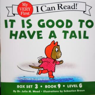 IT IS GOOD TO HAVE A TAIL