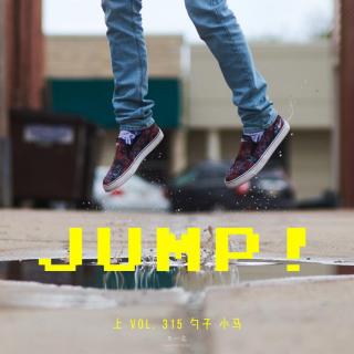 Vol. 315 JUMP!（上）