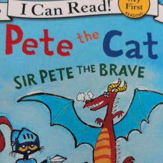 I can Read Pete the cat Sir Pete the Brave