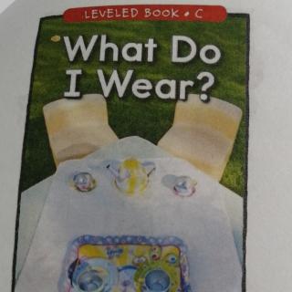 What Do I Wear?我穿戴什么？