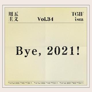 Vol.34 Bye, 2021!