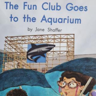 The Fun Club Goes to the Aquarium