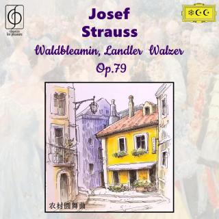 约瑟夫·施特劳斯--农村圆舞曲Op.79