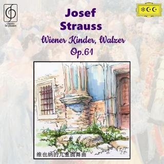 约瑟夫·施特劳斯--维也纳的儿童圆舞曲Op.61