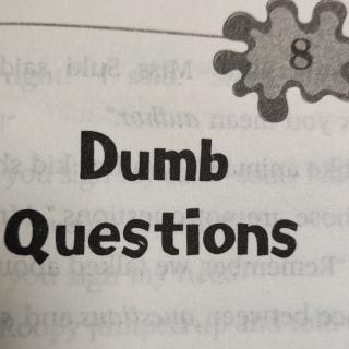 Dumb Questions