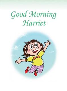 刷牙洗脸梳头发-1.1 Good morning, Harriet