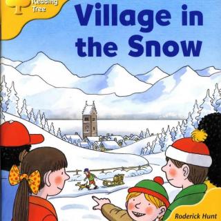 【艾玛读绘本】牛津学校版L5 Village in the Snow讲解