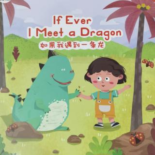 If Ever I Meet a Dragon