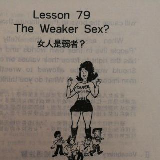 赖世雄中级The weaker sex（背诵）