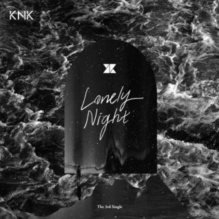 LONELY NIGHT—KNK
