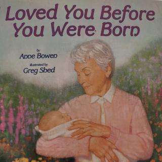 I Loved Even Before You Were Born