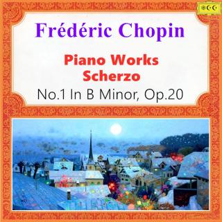 肖邦：Scherzo No. 1 in B Minor, Op. 20
