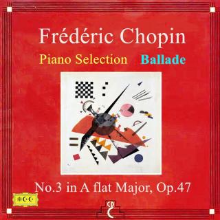 肖邦：Ballade No. 3 in A-Flat Major, Op. 47