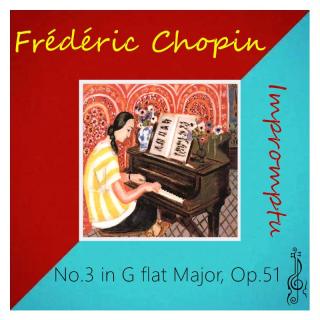 肖邦：Impromptu No.3 In G Flat Major,Op.51