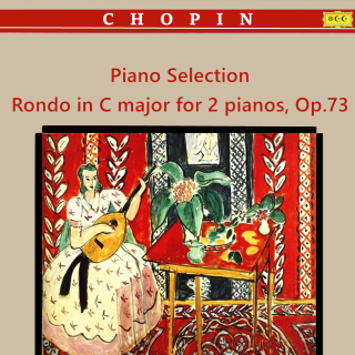 肖邦：Rondo in C major for 2 pianos, Op.73