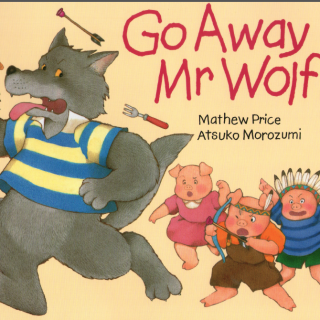 （小莉读童书-双语）Go away Mr wolf
