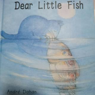 Dear Little Fish（亲爱的小鱼）