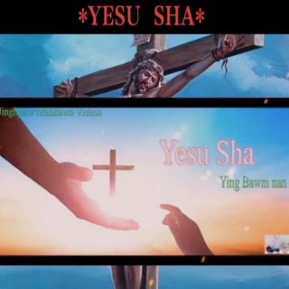 🙏Yesu Sha🙏
🎙Ying Bawm Nan