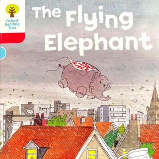 【一起来读牛津树】The Flying Elephant 会飞的大象