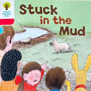 【一起来读牛津树】Stuck in the Mud陷入泥潭