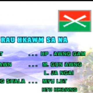 ⚔Rau Hkawm Sa Na⚔🎤M.Gun Awng&L.Ja Ngai💏