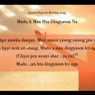 🙏🏻Madu A Man Hta Dingyawm Na🙏🏻 ✍ Srn.D Nang Ram